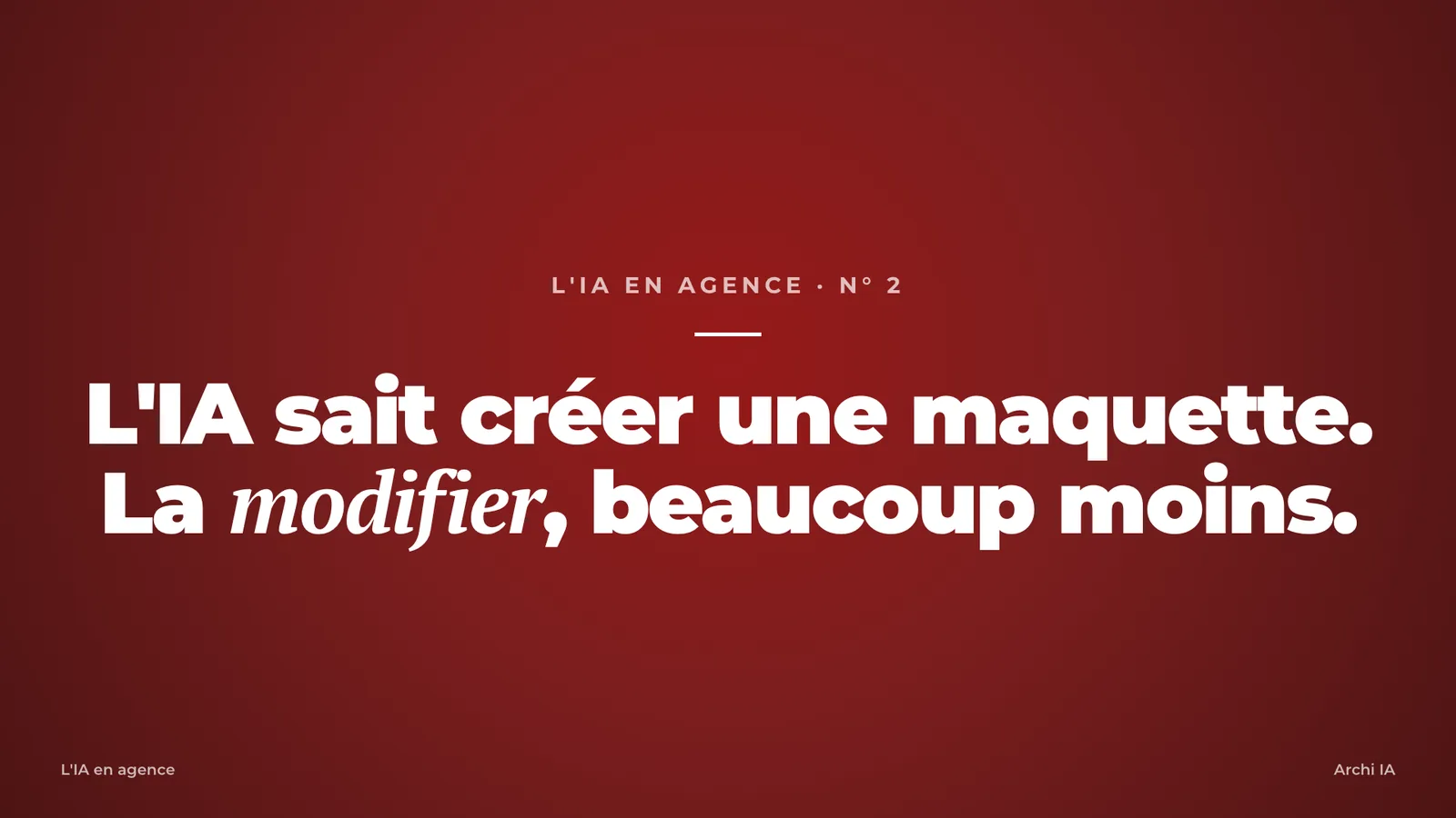 Couverture de l'édition n° 2 de L'IA en agence : L'IA sait créer une maquette. La modifier, beaucoup moins.